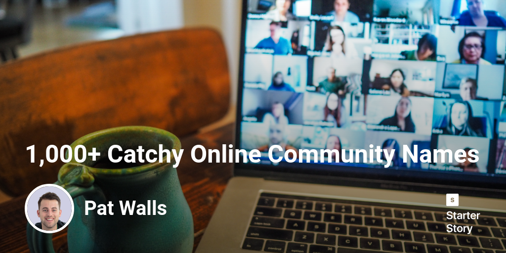 1,000+ Catchy Online Community Names Starter Story