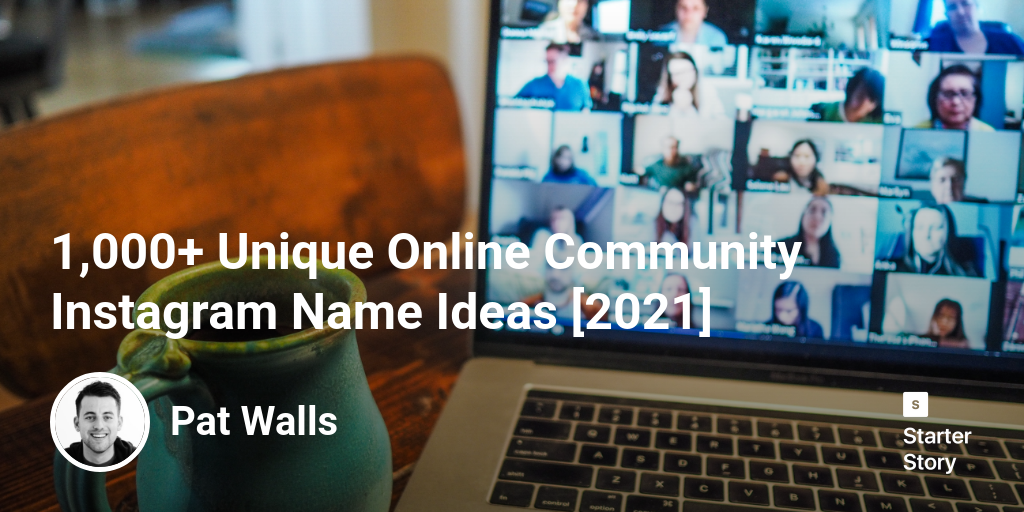 1,000+ Unique Online Community Instagram Name Ideas [2021] - Starter