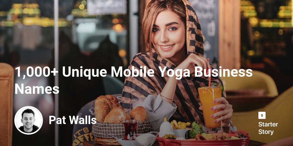 1,000+ Unique Mobile Yoga Business Names Starter Story