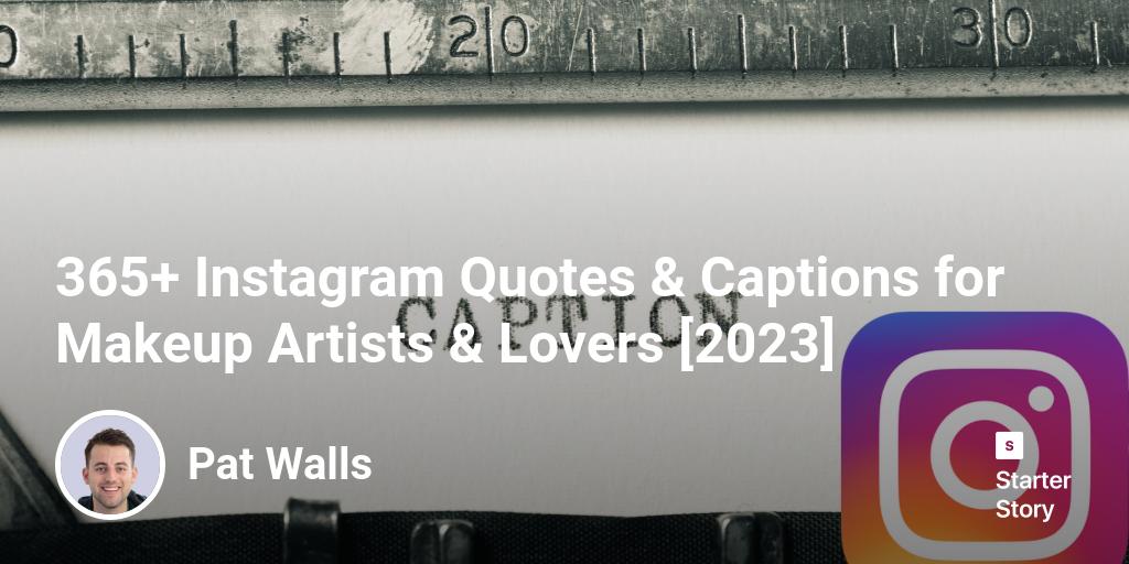 365+ Instagram Quotes & Captions for Makeup Artists & Lovers [2024]