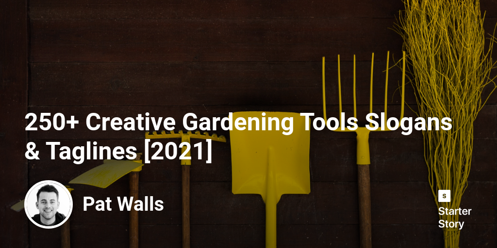 250+ Creative Gardening Tools Slogans & Taglines [2024] Starter