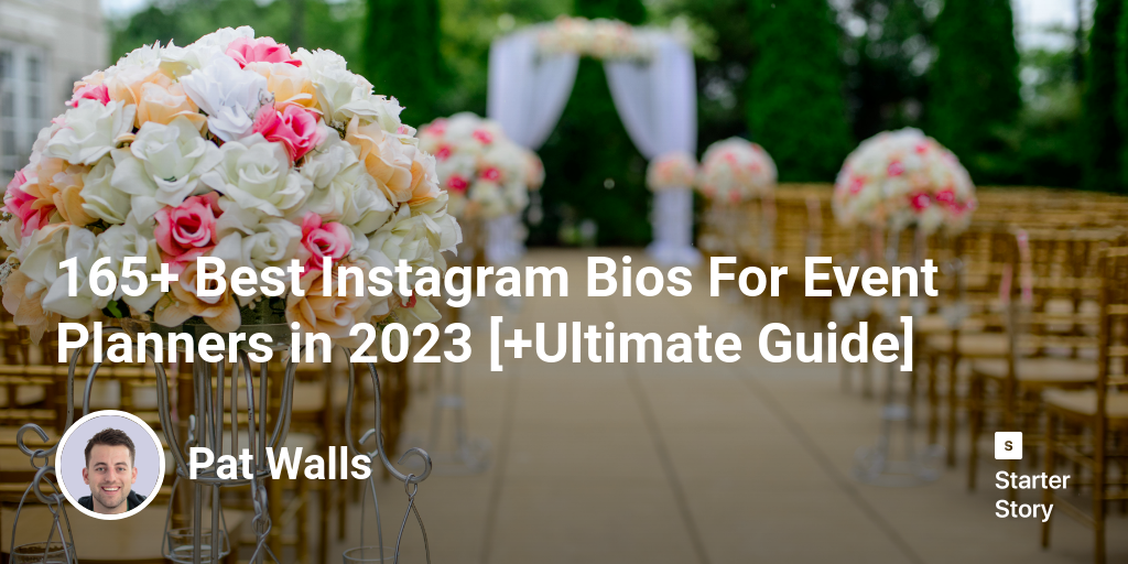 165+ Best Instagram Bios For Event Planners in 2024 [+Ultimate Guide]