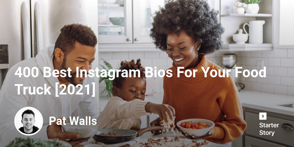 400 Best Instagram Bios For Your Food Truck [2024] Starter Story