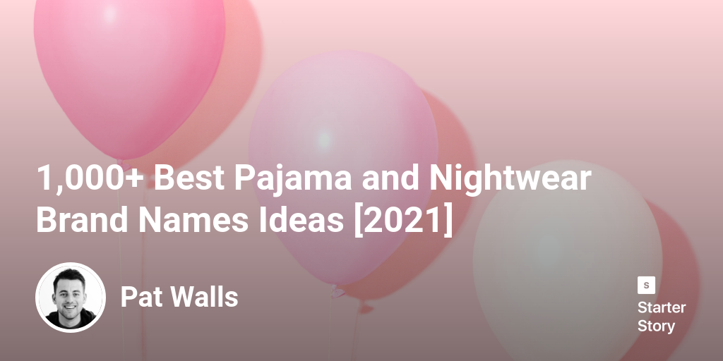 1,000+ Best Pajama and Nightwear Brand Names Ideas [2024] Starter
