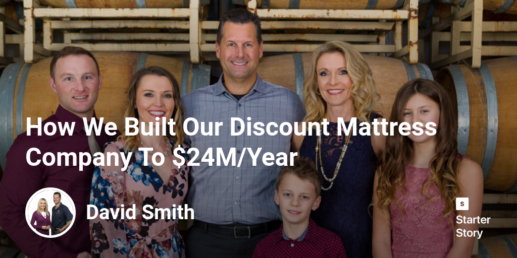 How We Built Our Discount Mattress Company To 24M/Year Starter