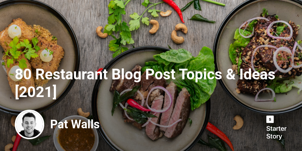 80 Restaurant Blog Post Topics & Ideas [2024] Starter Story