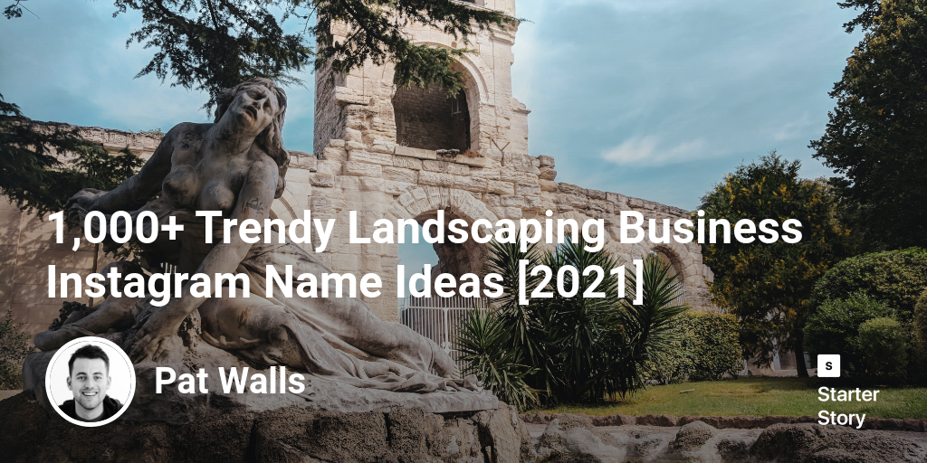 1,000+ Trendy Landscaping Business Instagram Name Ideas [2024]