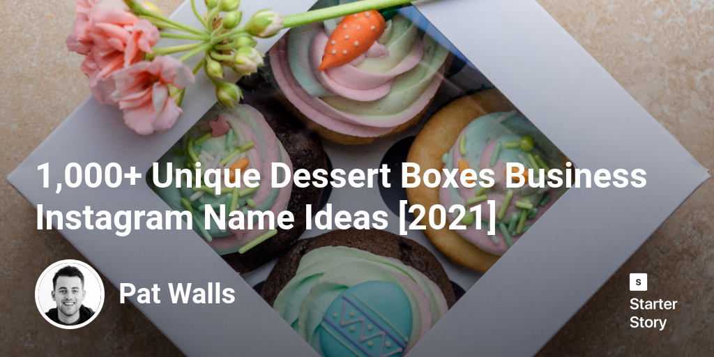 1,000+ Unique Dessert Boxes Business Instagram Name Ideas [2024]