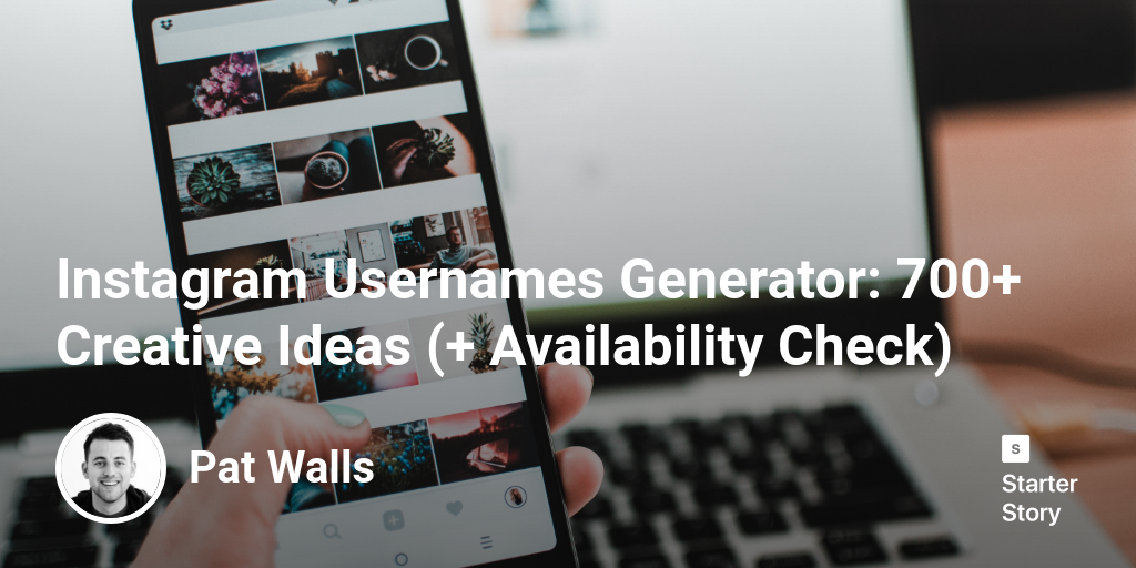 Instagram Usernames Generator: 700+ Creative (+ Availability