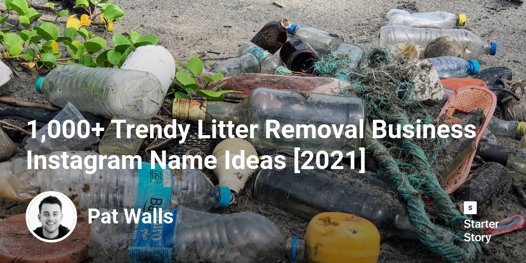 1,000+ Trendy Litter Removal Business Instagram Name Ideas [2024]