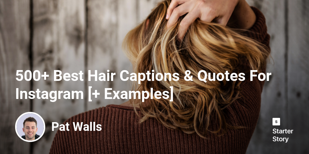 500+ Best Hair Captions & Quotes For Instagram [+ Examples] - Starter