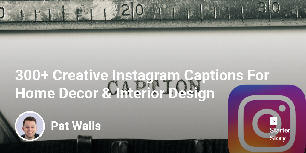 300+ Creative Instagram Captions For Home Decor & Interior Design