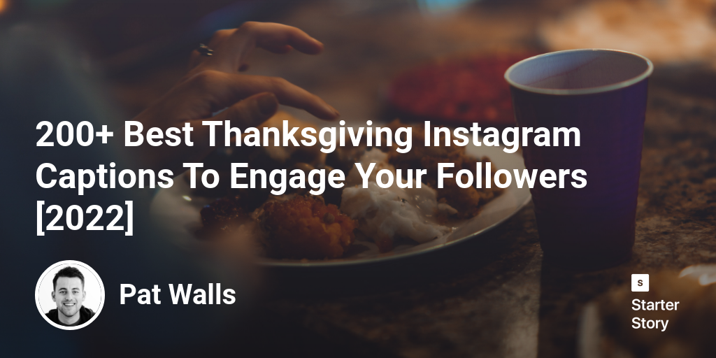 200+ Best Thanksgiving Instagram Captions To Engage Your Followers