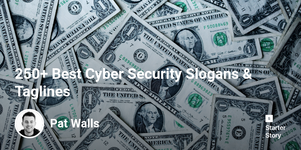 250+ Best Cyber Security Slogans & Taglines Starter Story
