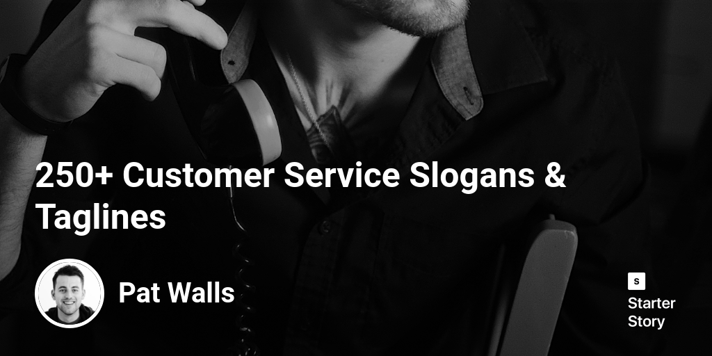 250+ Customer Service Slogans & Taglines Starter Story