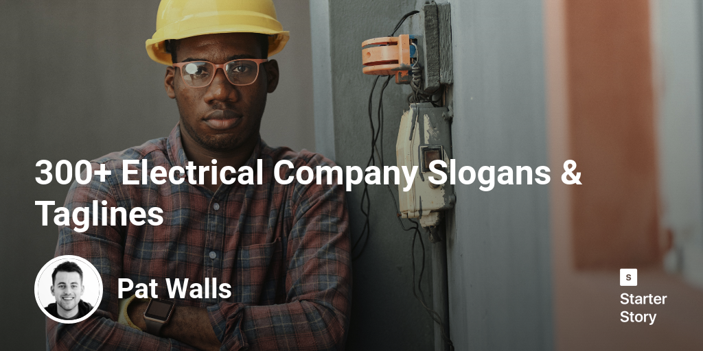 300+ Electrical Company Slogans & Taglines Starter Story