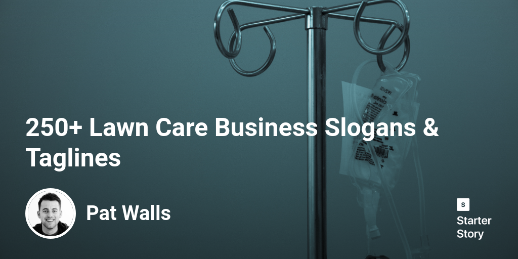 250+ Lawn Care Business Slogans & Taglines Starter Story