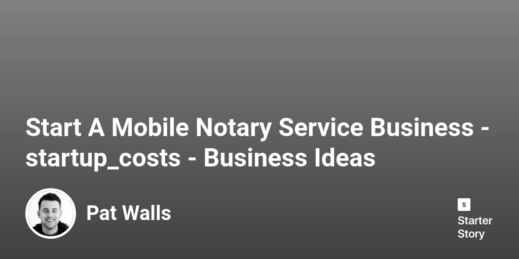 How Much Does It Cost To Mobile Notary Service Business? (In 2024)