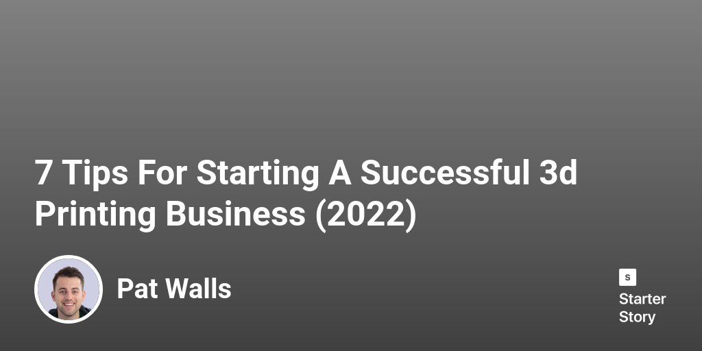 8-tips-for-starting-a-successful-3-d-printing-business-2023