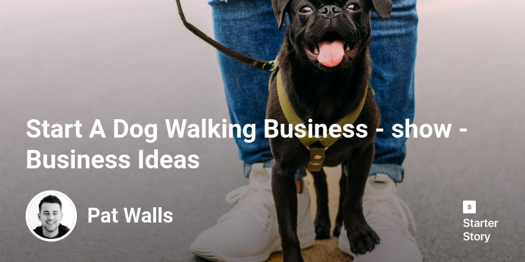 Start A Dog Walking Business Business Ideas Starter Story