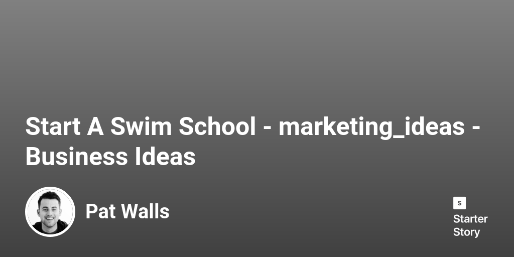 54 Marketing Ideas For A Swim School (2024) Starter Story