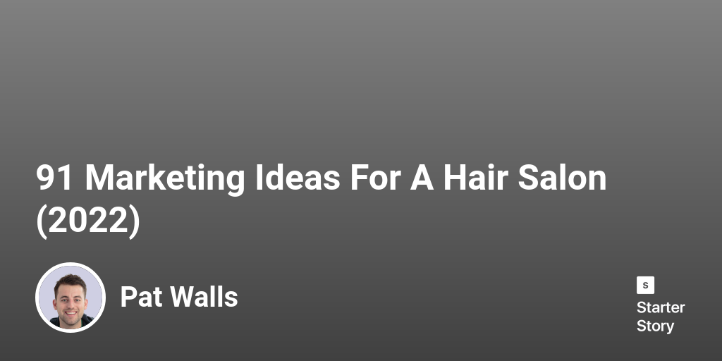 91 Marketing Ideas For A Hair Salon (2024) Starter Story