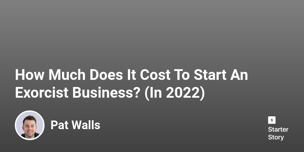 How Much Does It Cost To Start An Exorcist Business? (In 2024)