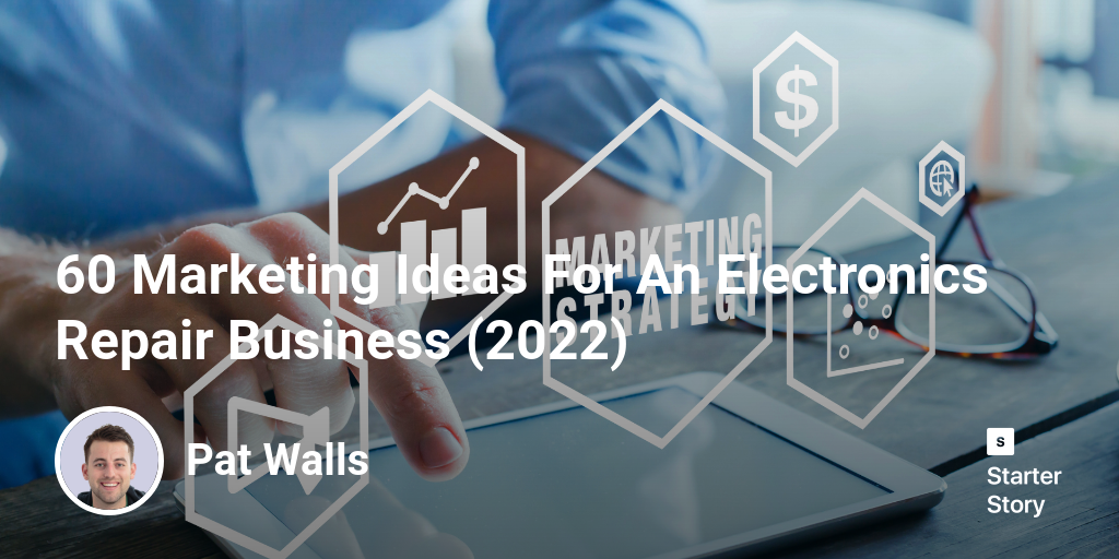 60 Marketing Ideas For An Electronics Repair Business (2024) Starter