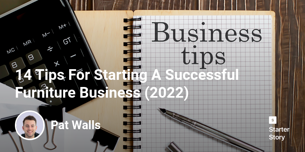 14 Tips For Starting A Successful Furniture Business 2024 Starter   Open Uri20221021 4 Lnyvow