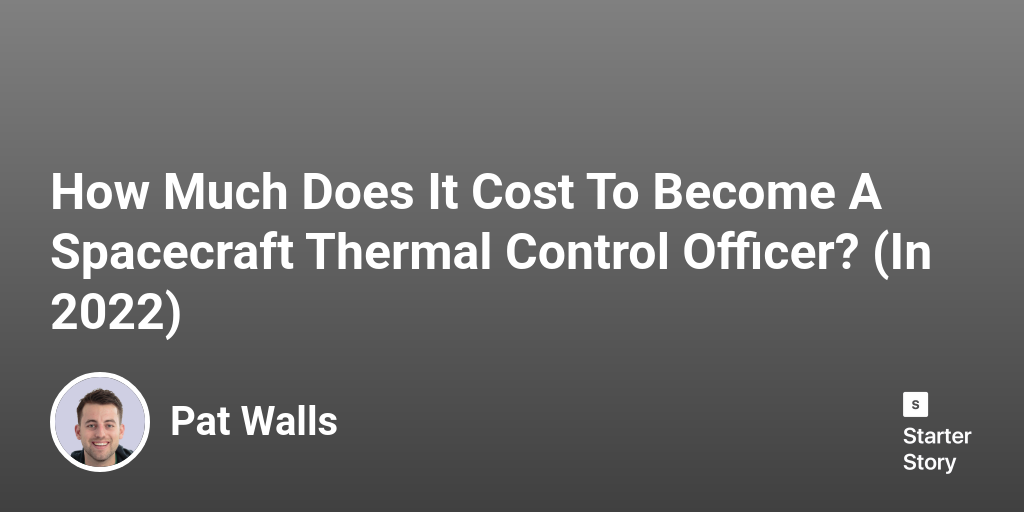How Much Does It Cost To A Spacecraft Thermal Control Officer?