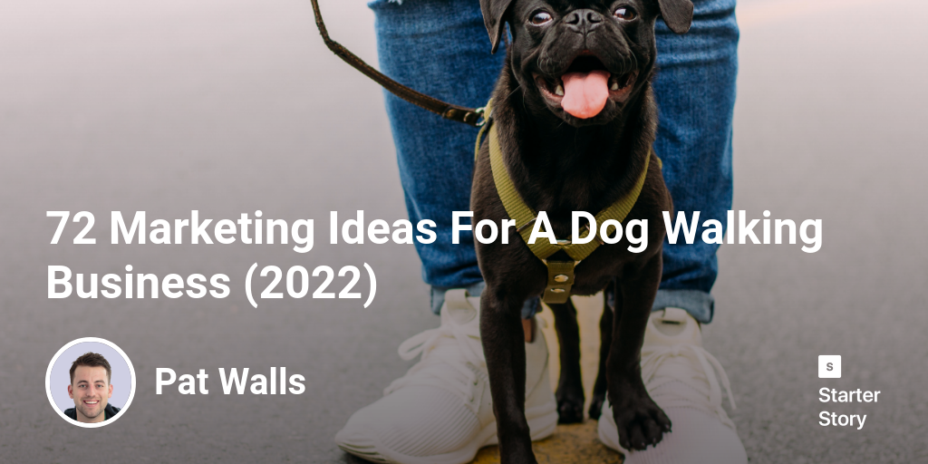 72 Marketing Ideas For A Dog Walking Business (2024) Starter Story