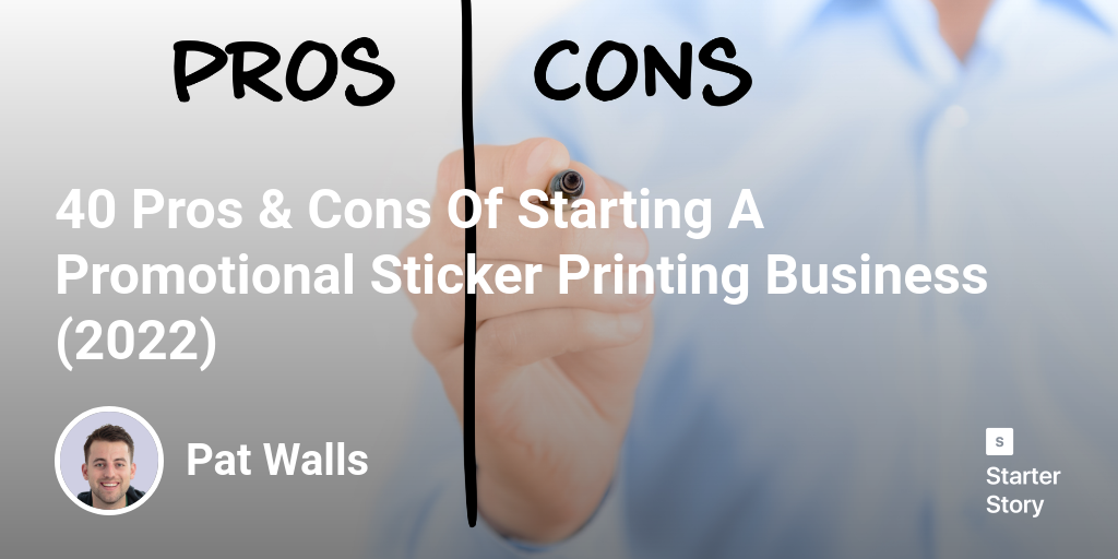 40 Pros & Cons Of Starting A Promotional Sticker Printing Business