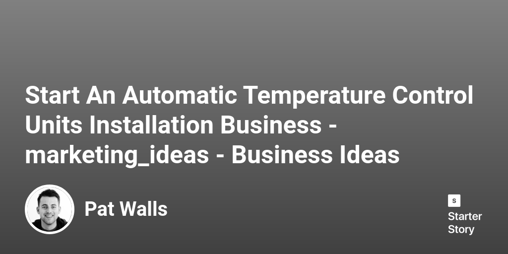 60 Marketing Ideas For An Automatic Temperature Control Units