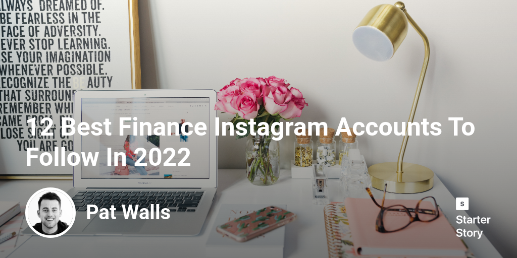 12 Best Finance Instagram Accounts To Follow In 2024 Starter Story