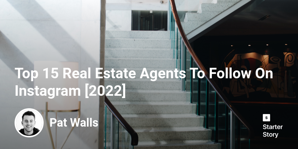 Top 15 Real Estate Agents To Follow On Instagram [2024] Starter