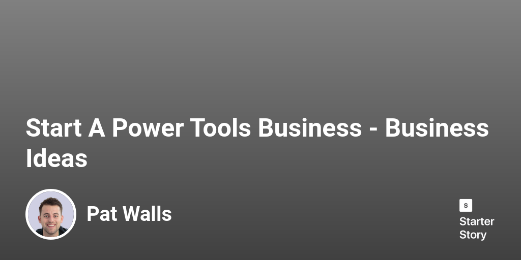Start A Power Tools Business Business Ideas Starter Story