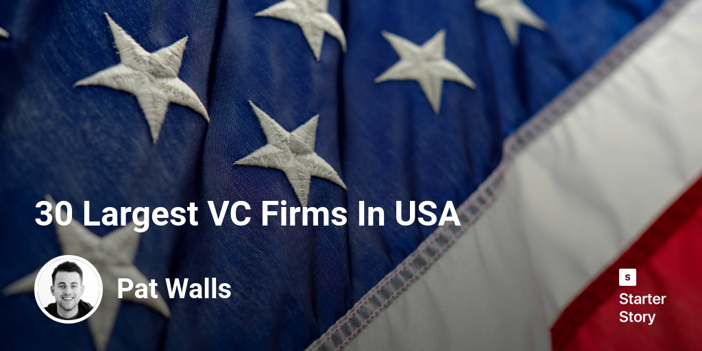 30-largest-vc-firms-in-usa-starter-story