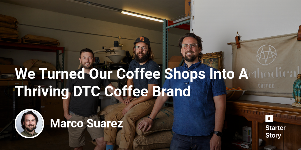 We Turned Our Coffee Shops Into A Thriving DTC Coffee Brand Starter