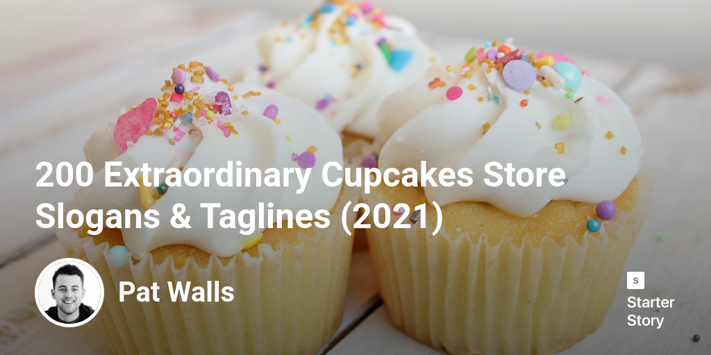 200 Extraordinary Cupcakes Store Slogans & Taglines (2024) Starter