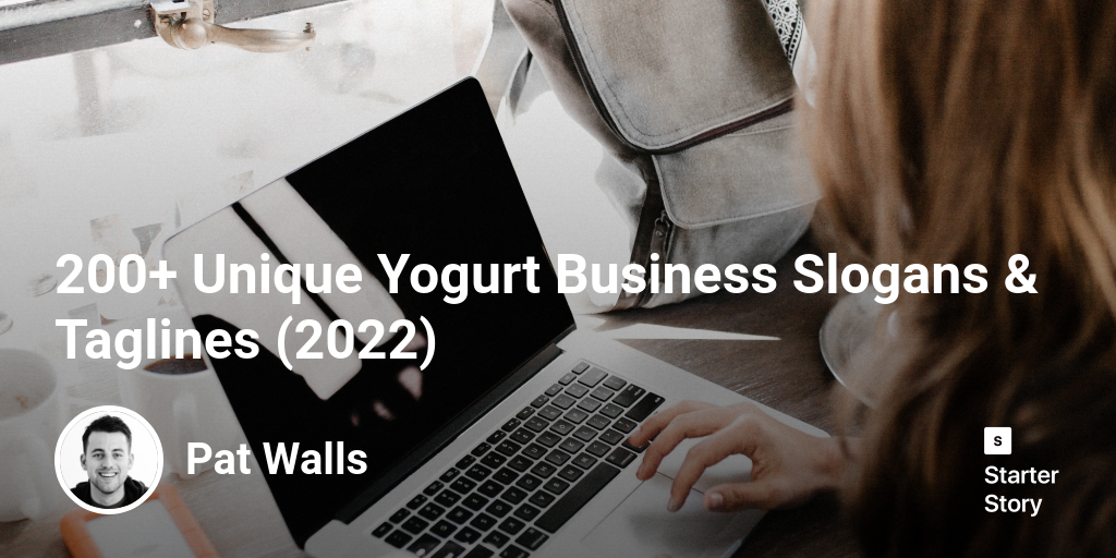 200+ Unique Yogurt Business Slogans & Taglines (2024) Starter Story