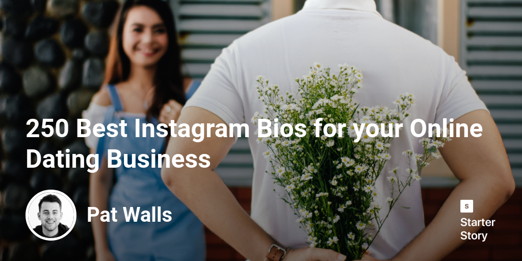 250 Best Instagram Bios for your Online Dating Business