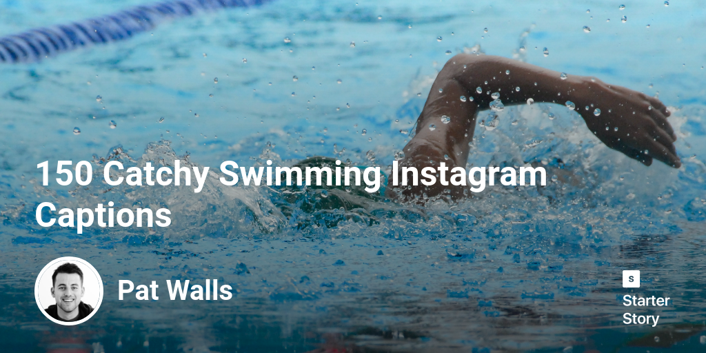 150 Catchy Swimming Instagram Captions - Starter Story