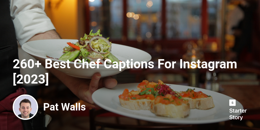 260+ Best Chef Captions For Instagram [2024] - Starter Story