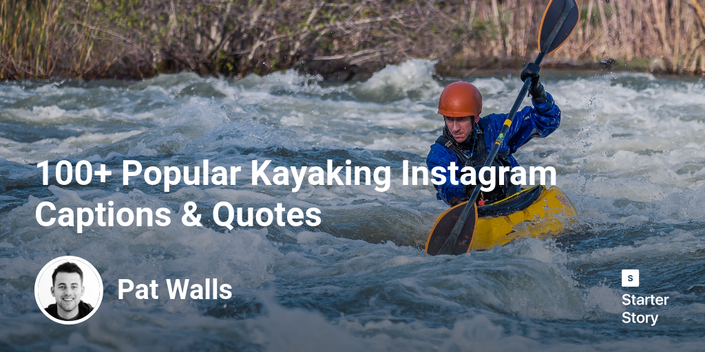 100+ Popular Kayaking Instagram Captions & Quotes Starter Story