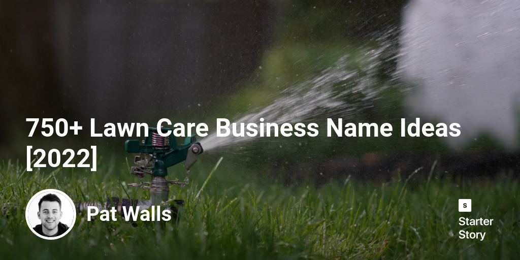 750+ Lawn Care Business Name Ideas [2024]