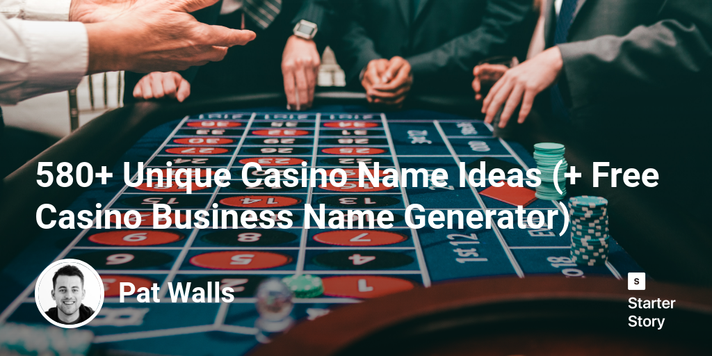 580+ Unique Casino Name Ideas (+ Free Casino Business Name Generator)