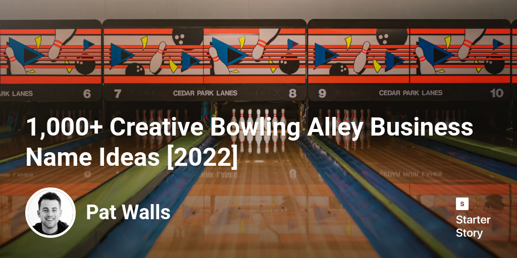 1,000+ Creative Bowling Alley Business Name Ideas [2024] Starter