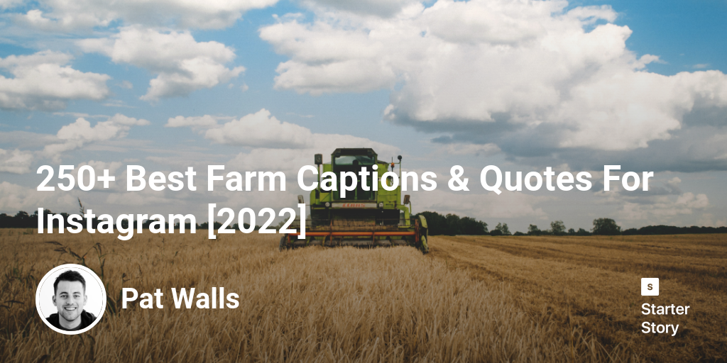 250+ Best Farm Captions & Quotes For Instagram [2024]