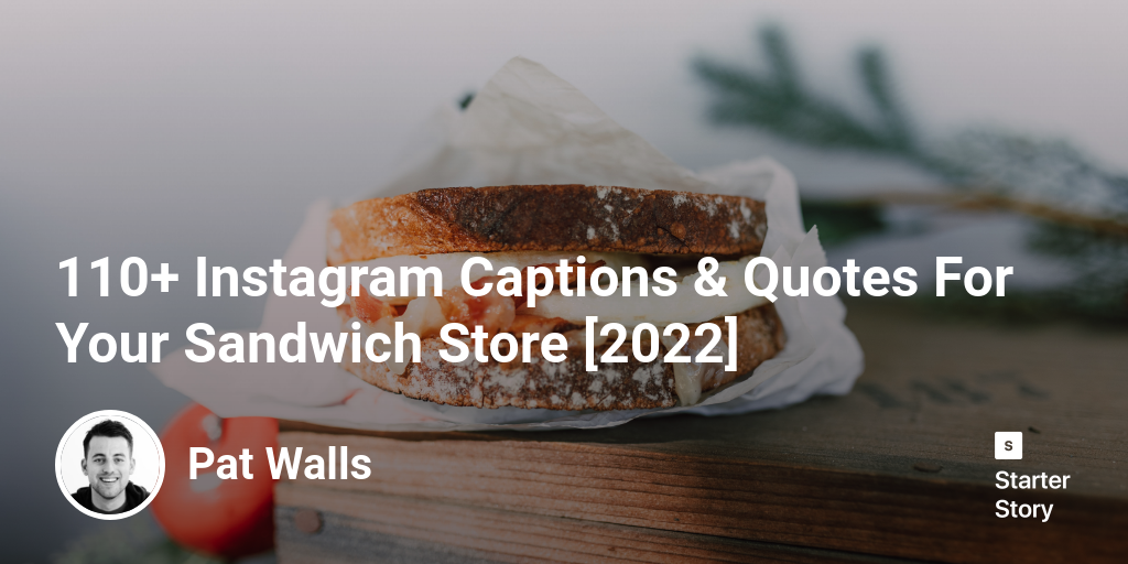 110+ Instagram Captions & Quotes For Your Sandwich Store [2024]