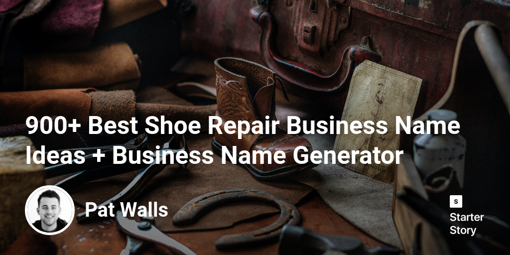 900+ Best Shoe Repair Business Name Ideas + Business Name Generator 